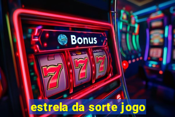 estrela da sorte jogo